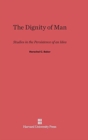 Image for The Dignity of Man : Studies in the Persistence of an Idea