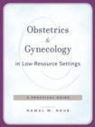 Image for Obstetrics and Gynecology in Low-Resource Settings : A Practical Guide