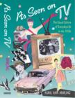 Image for As seen on TV: the visual culture of everyday life in the 1950s
