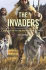 Image for The invaders  : how humans and their dogs drove Neanderthals to extinction