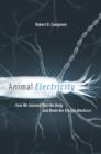 Image for Animal Electricity : How We Learned That the Body and Brain Are Electric Machines