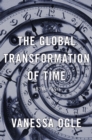 Image for The global transformation of time: 1870-1950