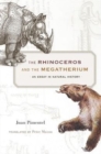 Image for The Rhinoceros and the Megatherium