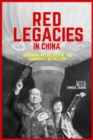 Image for Red legacies in China  : cultural afterlives of the communist revolution