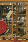 Image for Collecting the World - Hans Sloane and the Origins of the British Museum