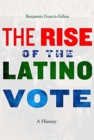 Image for The Rise of the Latino Vote