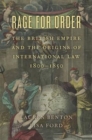 Image for Rage for order  : the British Empire and the origins of international law, 1800-1850