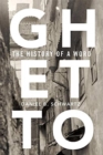 Image for Ghetto : The History of a Word