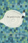 Image for The poem is you  : sixty contemporary American poems and how to read them