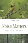 Image for Noise matters  : the evolution of communication