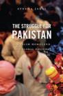 Image for Struggle for Pakistan: A Muslim Homeland and Global Politics