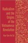 Image for Radicalism and the Origins of the Vietnamese Revolution