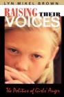 Image for Raising their voices  : the politics of girls&#39; anger