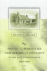Image for Parish Communities and Religious Conflict in the Vale of Gloucester, 1590–1690