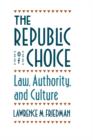 Image for The Republic of Choice : Law, Authority, and Culture