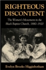 Image for Righteous discontent  : the women&#39;s movement in the black Baptist church, 1880-1920