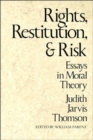 Image for Rights, Restitution, and Risk : Essays in Moral Theory