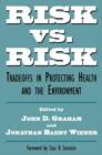 Image for Risk versus risk  : tradeoffs in protecting health and the environment