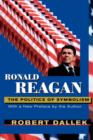 Image for Ronald Reagan  : the politics of symbolism