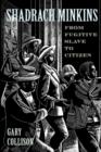 Image for Shadrach Minkins  : from fugitive slave to citizen