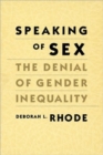 Image for Speaking of sex  : the denial of gender inequality