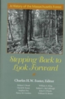 Image for Stepping Back to Look Forward : A History of the Massachusetts Forest