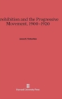 Image for Prohibition and the Progressive Movement, 1900-1920