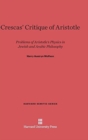 Image for Crescas&#39; Critique of Aristotle : Problems of Aristotle&#39;s Physics in Jewish and Arabic Philosophy