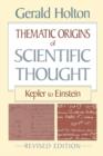 Image for Thematic Origins of Scientific Thought