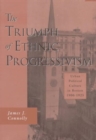 Image for The triumph of ethnic progressivism  : urban political culture in Boston, 1900-1925