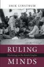 Image for Ruling Minds: Psychology in the British Empire