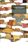 Image for Forget English!: Orientalisms and World Literature