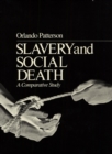 Image for Slavery and Social Death: A Comparative Study, With a New Preface