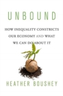Image for Unbound  : how inequality constricts our economy and what we can do about it