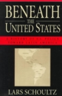 Image for Beneath the United States  : a history of U.S. policy toward Latin America