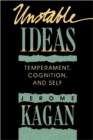 Image for Unstable Ideas : Temperament, Cognition, and Self