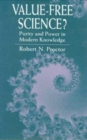 Image for Value-Free Science? : Purity and Power in Modern Knowledge