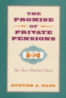 Image for The promise of private pensions  : the first hundred years