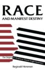 Image for Race and manifest destiny  : the origins of American racial Anglo-Saxonism