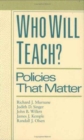 Image for Who Will Teach? : Policies That Matter