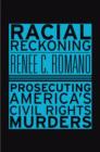 Image for Racial reckoning: prosecuting America&#39;s civil rights murders