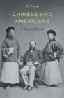 Image for Chinese and Americans: a shared history