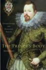 Image for The prince&#39;s body: Vincenzo Gonzaga and Renaissance medicine