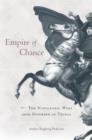 Image for Empire of chance  : the Napoleonic Wars and the disorder of things