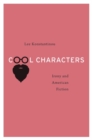 Image for Cool characters  : irony and American fiction