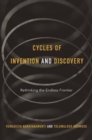 Image for Cycles of Invention and Discovery : Rethinking the Endless Frontier