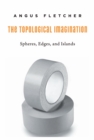 Image for The topological imagination: spheres, edges, and islands