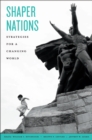Image for Shaper nations: strategies for a changing world