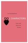 Image for Cool Characters: Irony and American Fiction