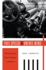 Image for Free speech and unfree news: the paradox of press freedom in America